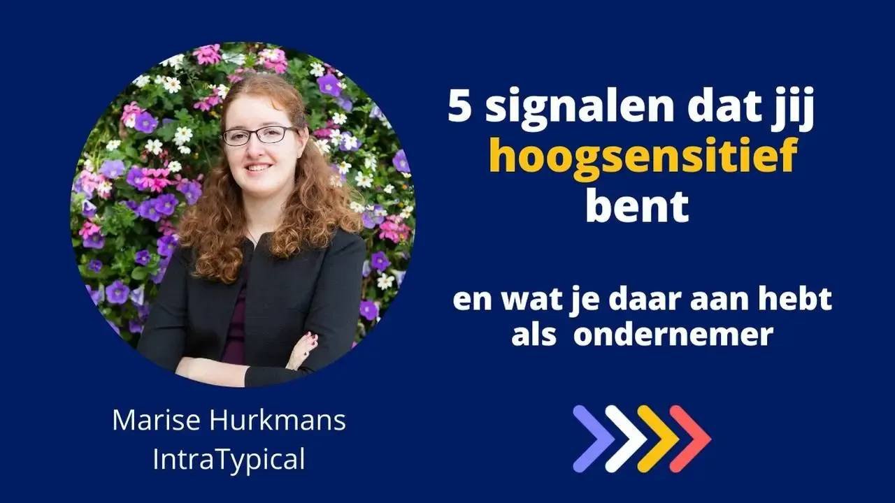 Ben jij een hoogsensitief persoon (HSP)? Leer signalen bij jezelf herkennen, en lees hoe je als ondernemer omgaat met hoogsensitiviteit.