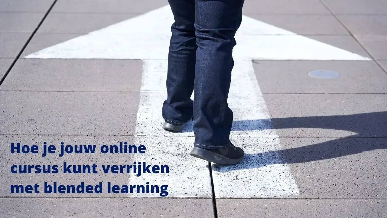 Hoe blended learning jouw online cursus kan verrijken