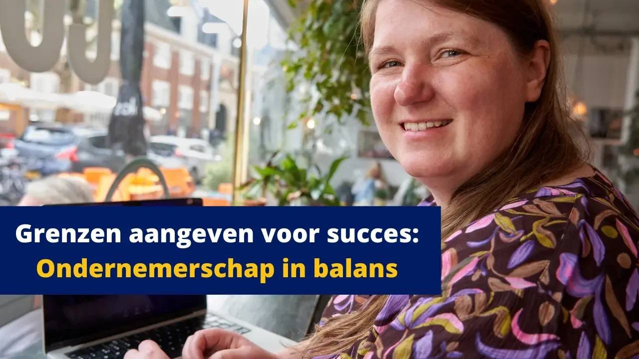 Grenzen aangeven voor succes: Ondernemerschap in balans