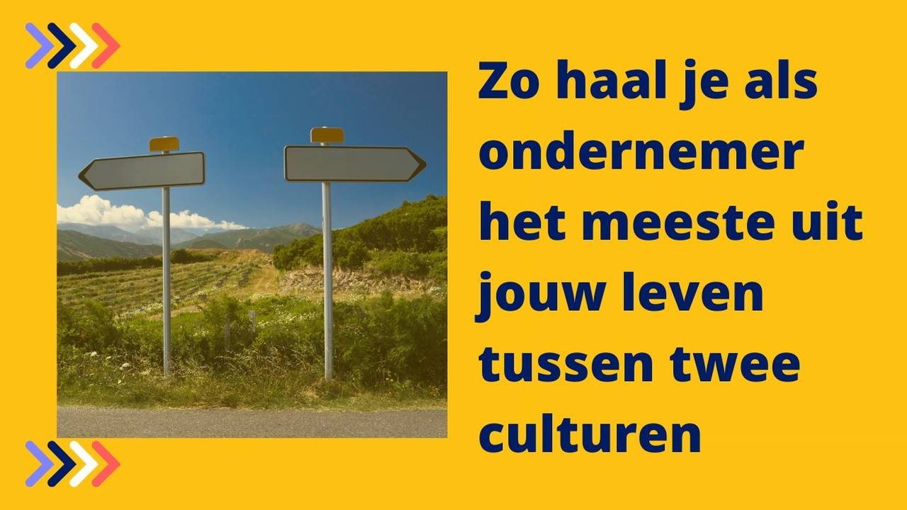 het meeste halen uit je leven tussen twee culturen